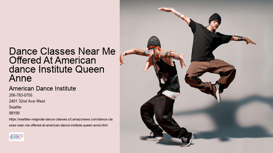 Dance Classes Near Me Offered At American dance Institute Queen Anne